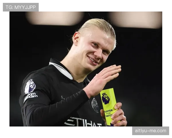 哈兰德技术粗糙？终结效率与触球能力解析